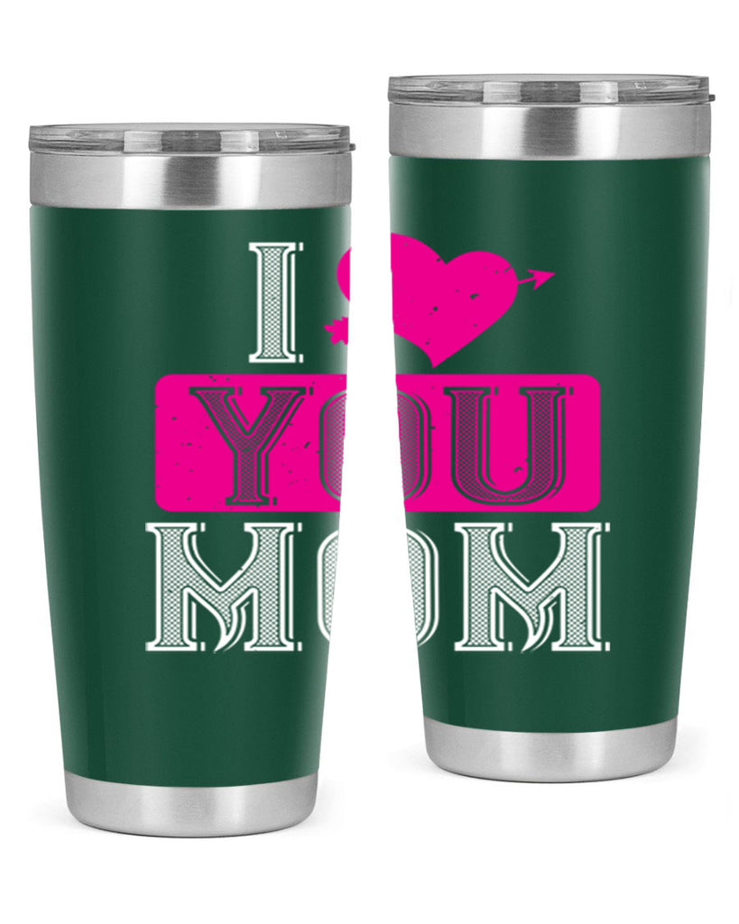 i love your mom 50#- valentines day- Tumbler