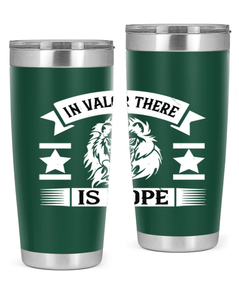 in valor there is hope 56#- Veterns Day- Tumbler