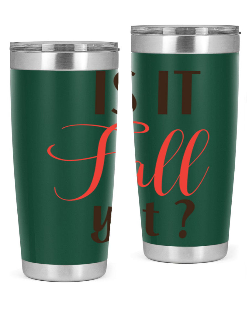 is it fall yet 354#- fall- Tumbler