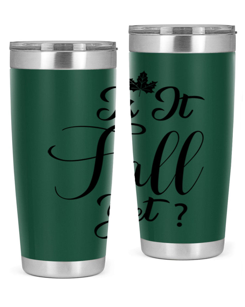 is it fall yet 355#- fall- Tumbler