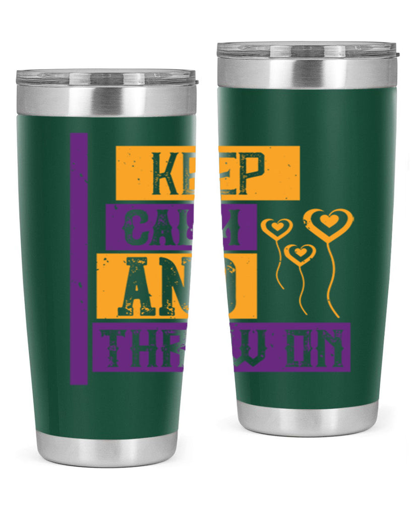 keep calm and throw on 55#- mardi gras- Tumbler