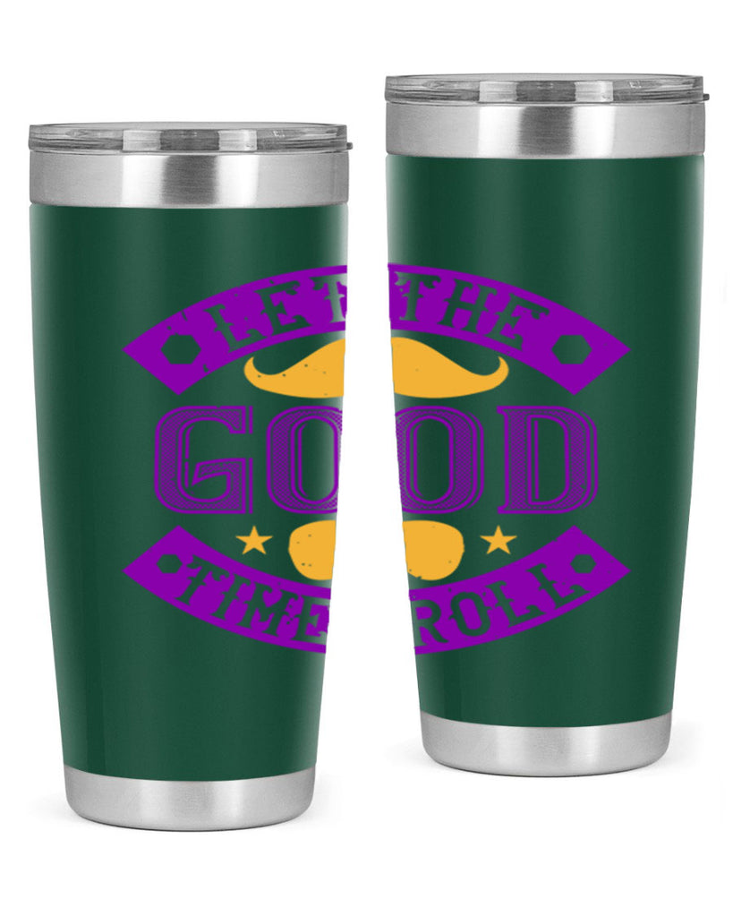 let the good times roll 52#- mardi gras- Tumbler