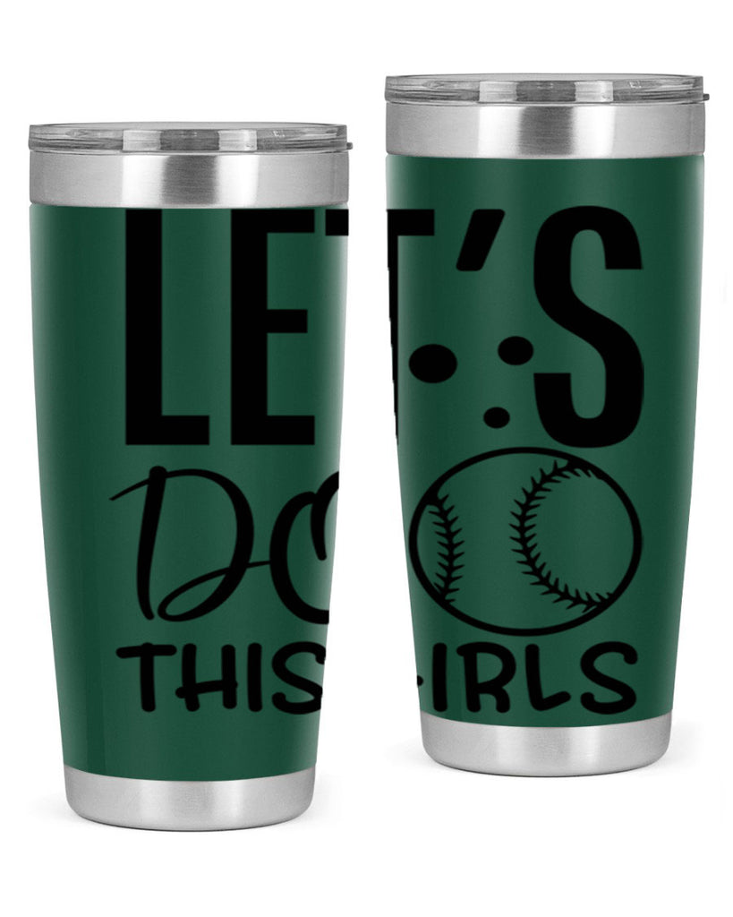 lets do this girls 2281#- softball- Tumbler
