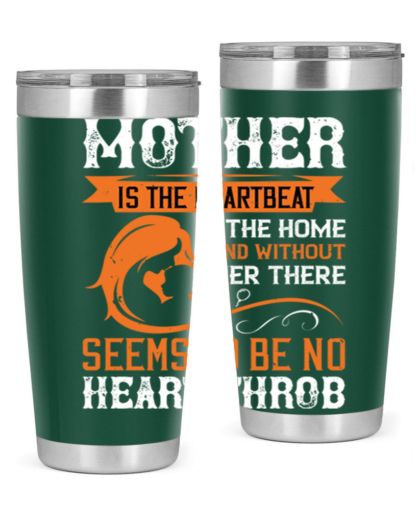 mother is the heartbeat 65#- mothers day- Tumbler