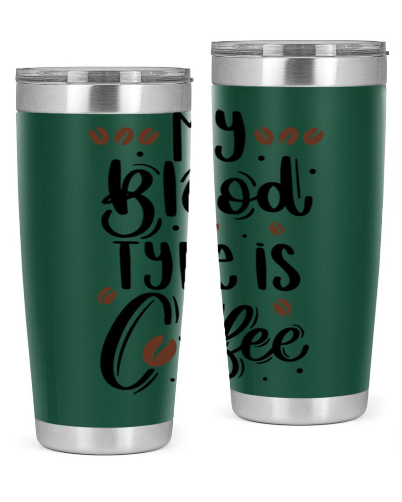 my blood type is coffee 61#- coffee- Tumbler
