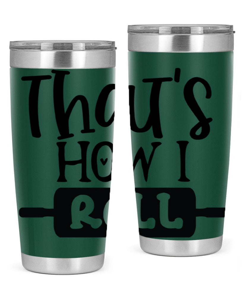 thats how i roll 77#- kitchen- Tumbler