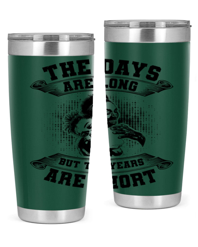 the days are long but the years are short 28#- mothers day- Tumbler