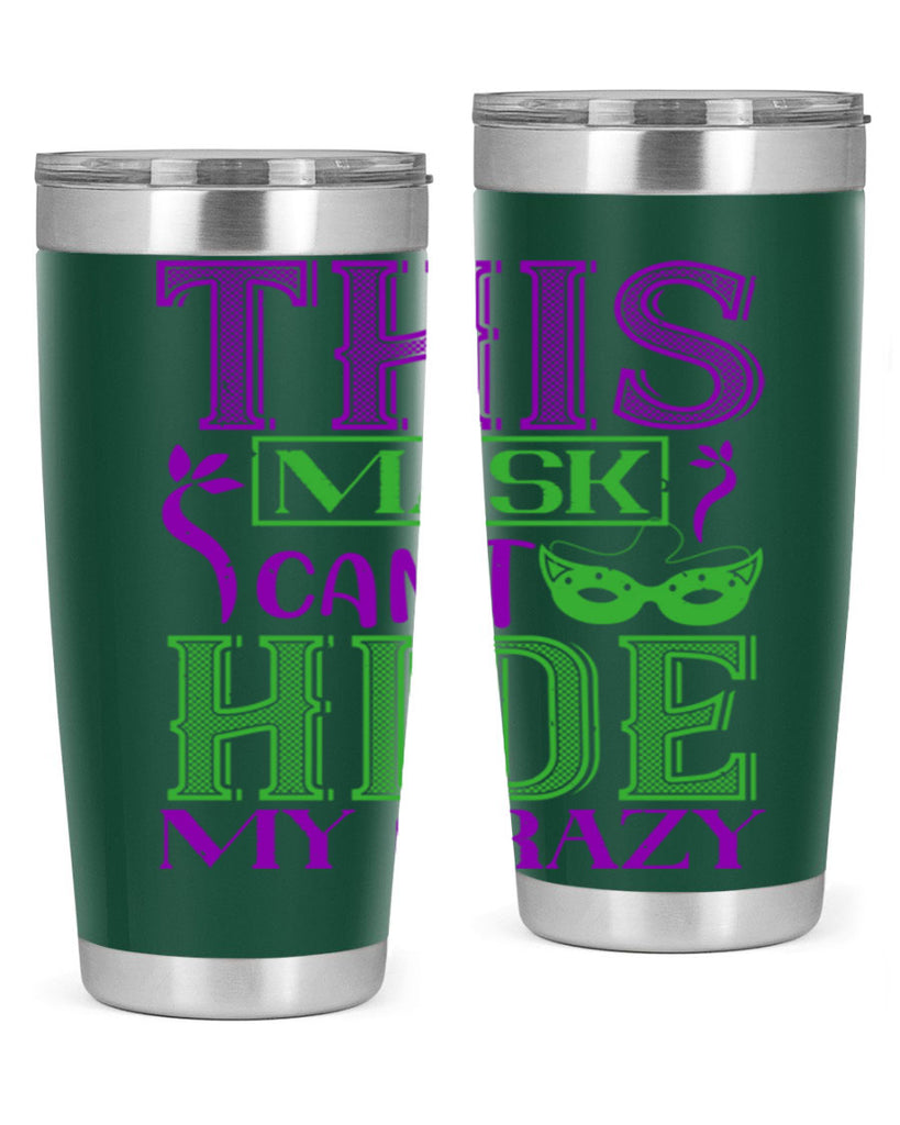 this mask can’t hide my crazy 35#- mardi gras- Tumbler