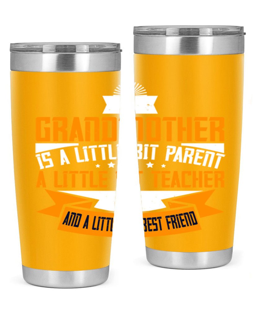A grandmother is a little bit parent a little bit teacher 43#- grandma - nana- Tumbler