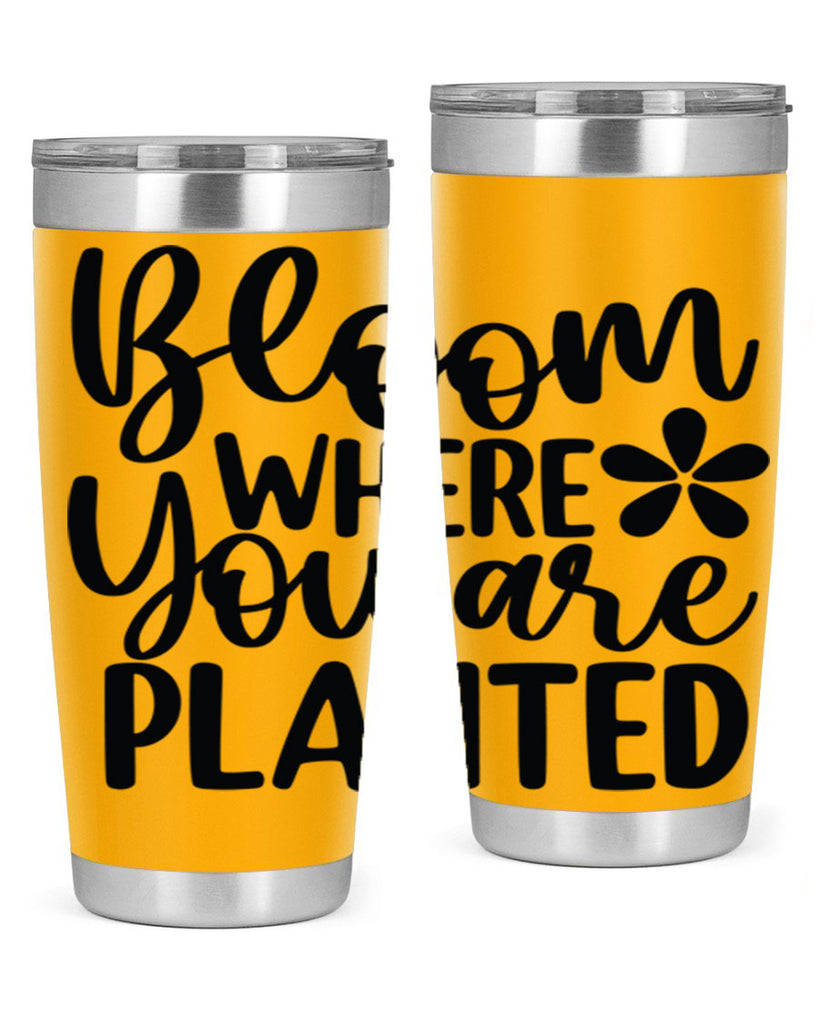 Bloom where you are planted 84#- spring- Tumbler