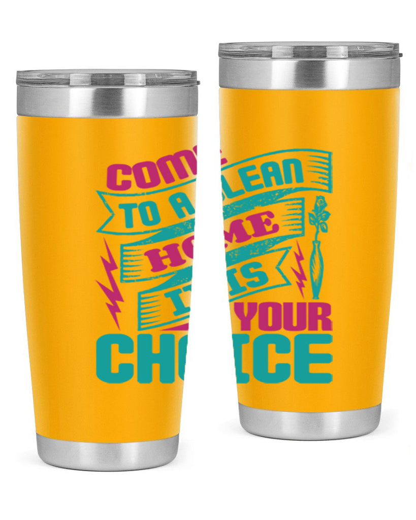 Come clean a home it is your choice Style 35#- cleaner- tumbler