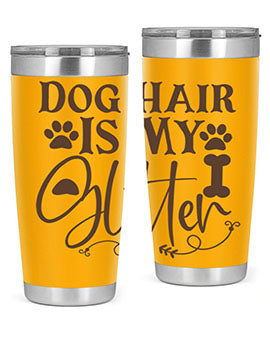 Dog Hair Is My Glitter Style 100#- dog- Tumbler