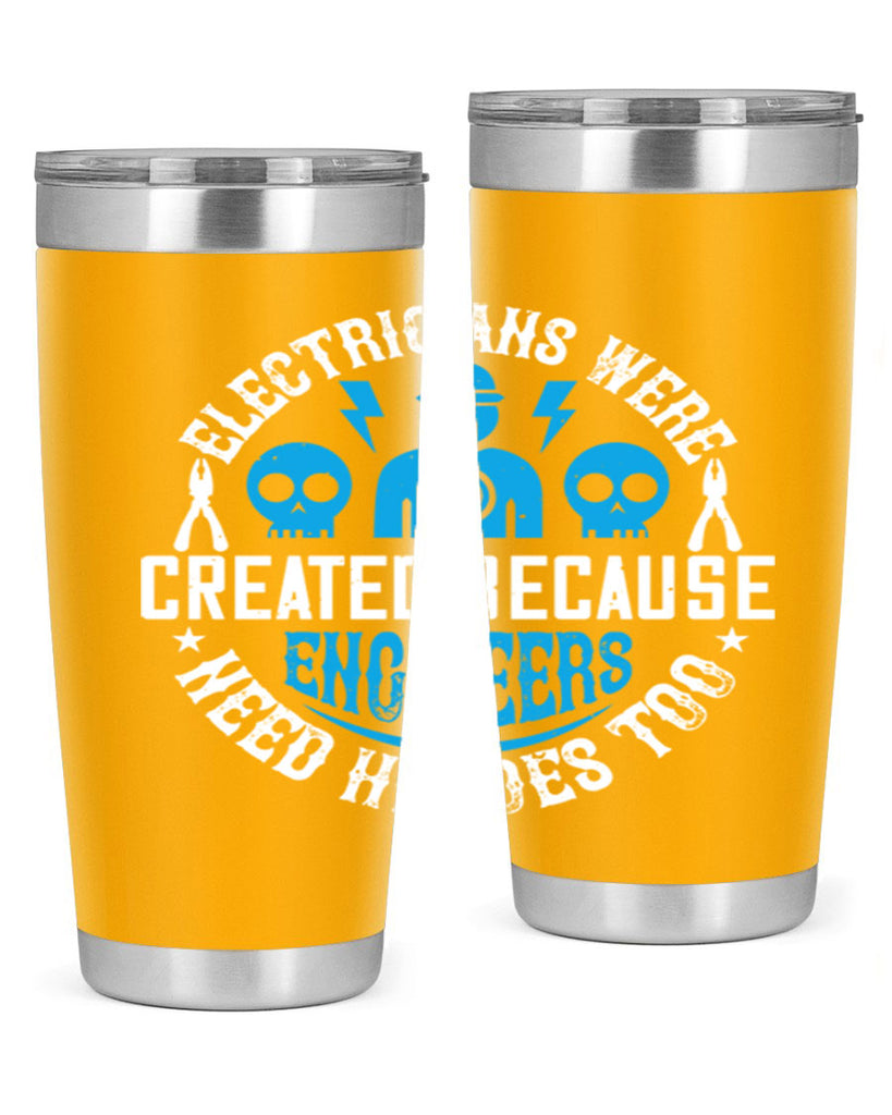 Electrician created because engineers need heroes too Style 55#- electrician- tumbler