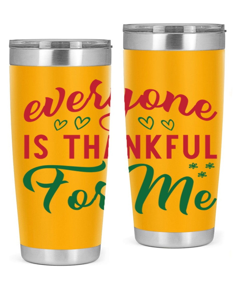 Everyone is Thankful for Me 77#- fall- Tumbler