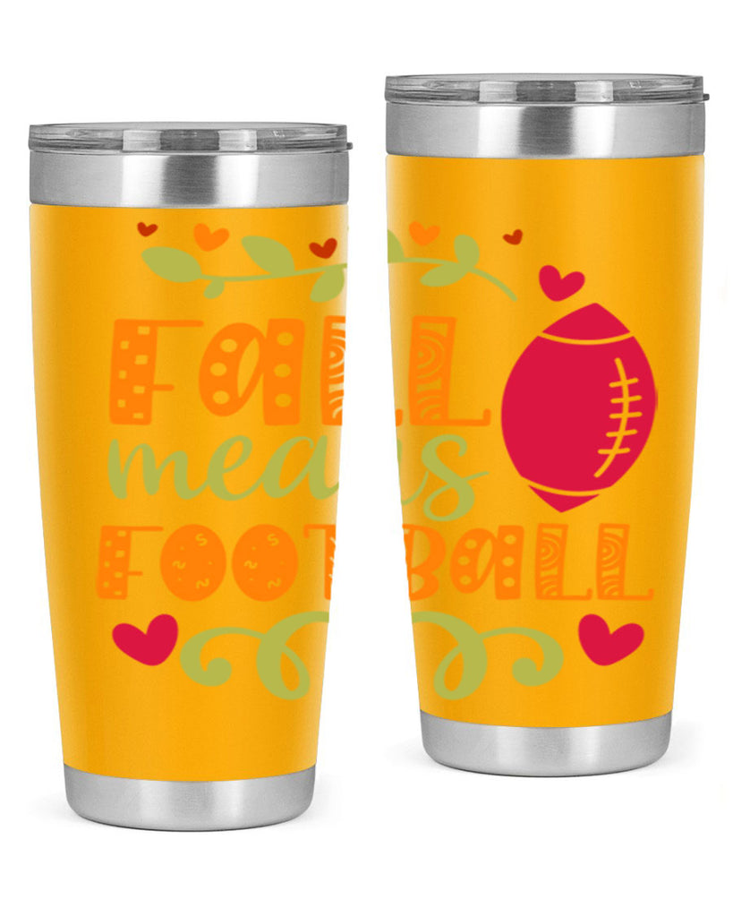 Fall Means Football 123#- fall- Tumbler