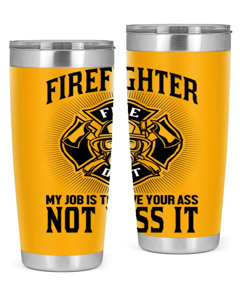Fire Fighter my job Style 83#- fire fighter- tumbler