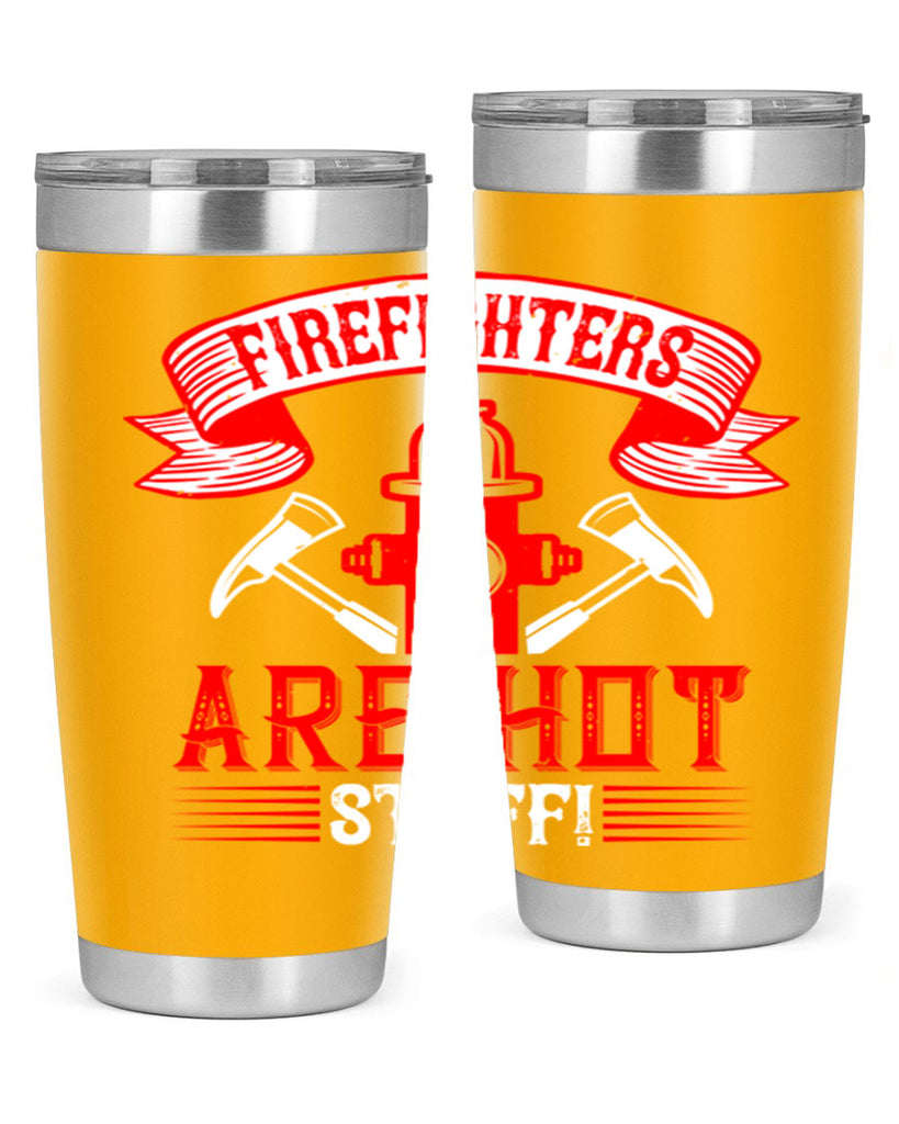 Firefighters are hot stuff Style 77#- fire fighter- tumbler