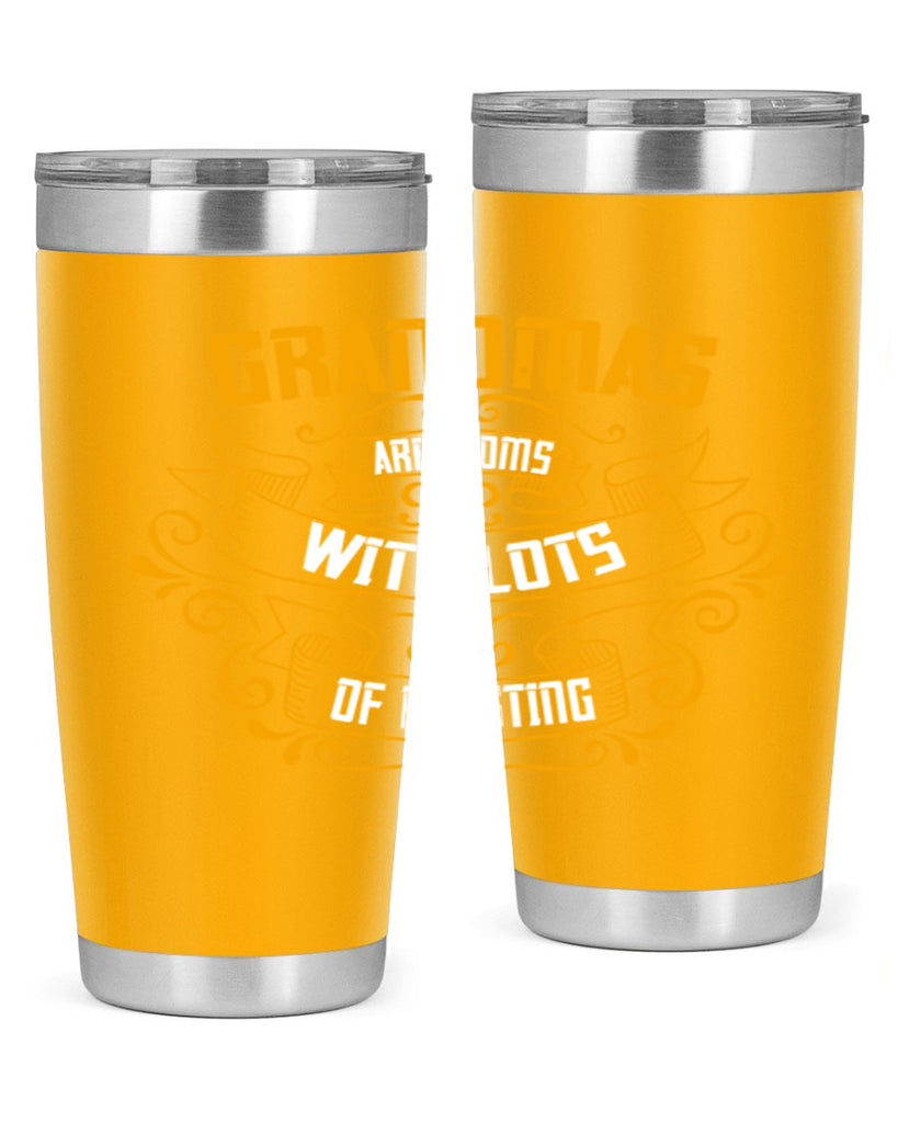 Grandmas are moms with lots of 87#- grandma - nana- Tumbler