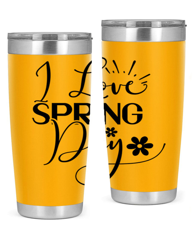 I Love Spring Day 265#- spring- Tumbler