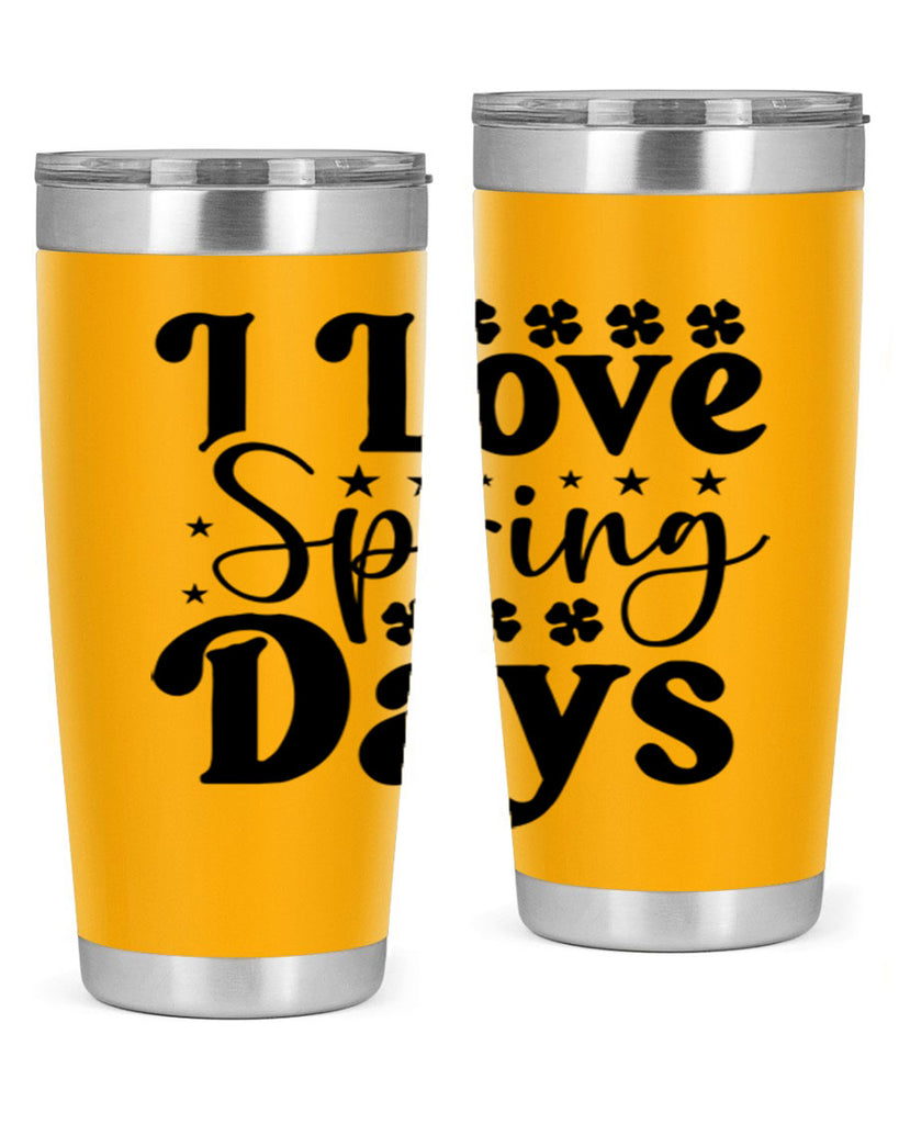 I Love Spring Days 267#- spring- Tumbler