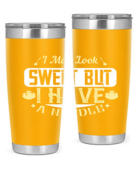 I May Look Sweet But I Have A Needle Style 31#- diabetes- Tumbler