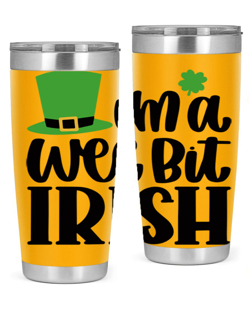 Im A Wee Bit Irish Style 83#- St Patricks Day- Tumbler