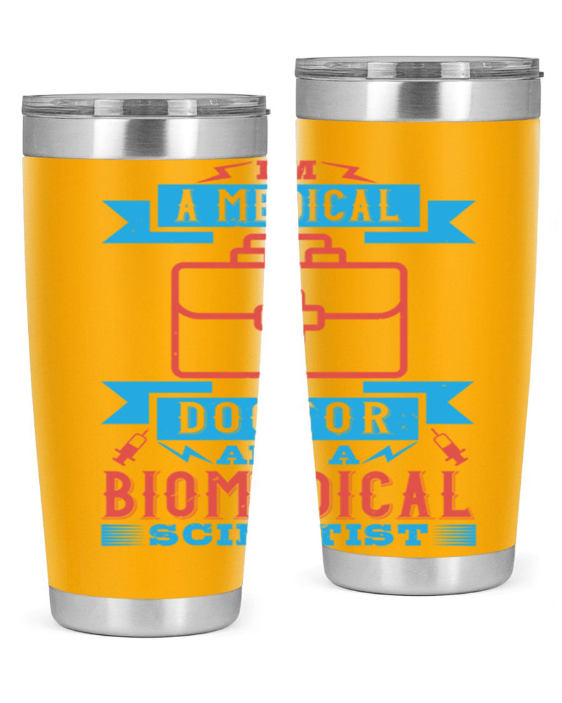 Im a medical doctor and a biomedical scientist Style 42#- medical- tumbler