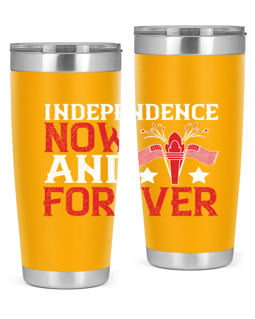 Independence now and forever Style 122#- Fourt Of July- Tumbler