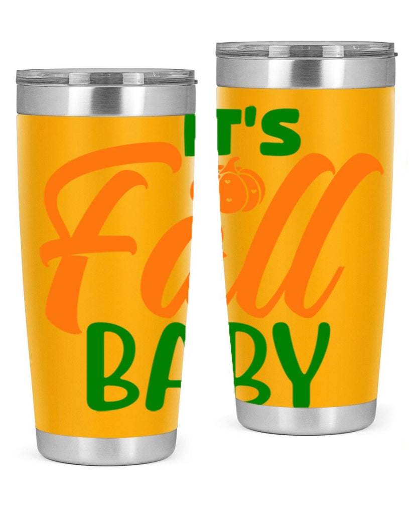 It s Fall Baby 359#- fall- Tumbler