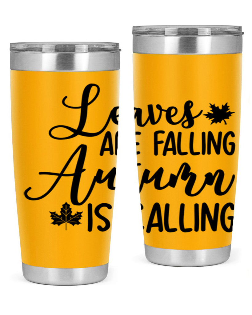 Leaves Are Falling Autumn Is Calling 390#- fall- Tumbler