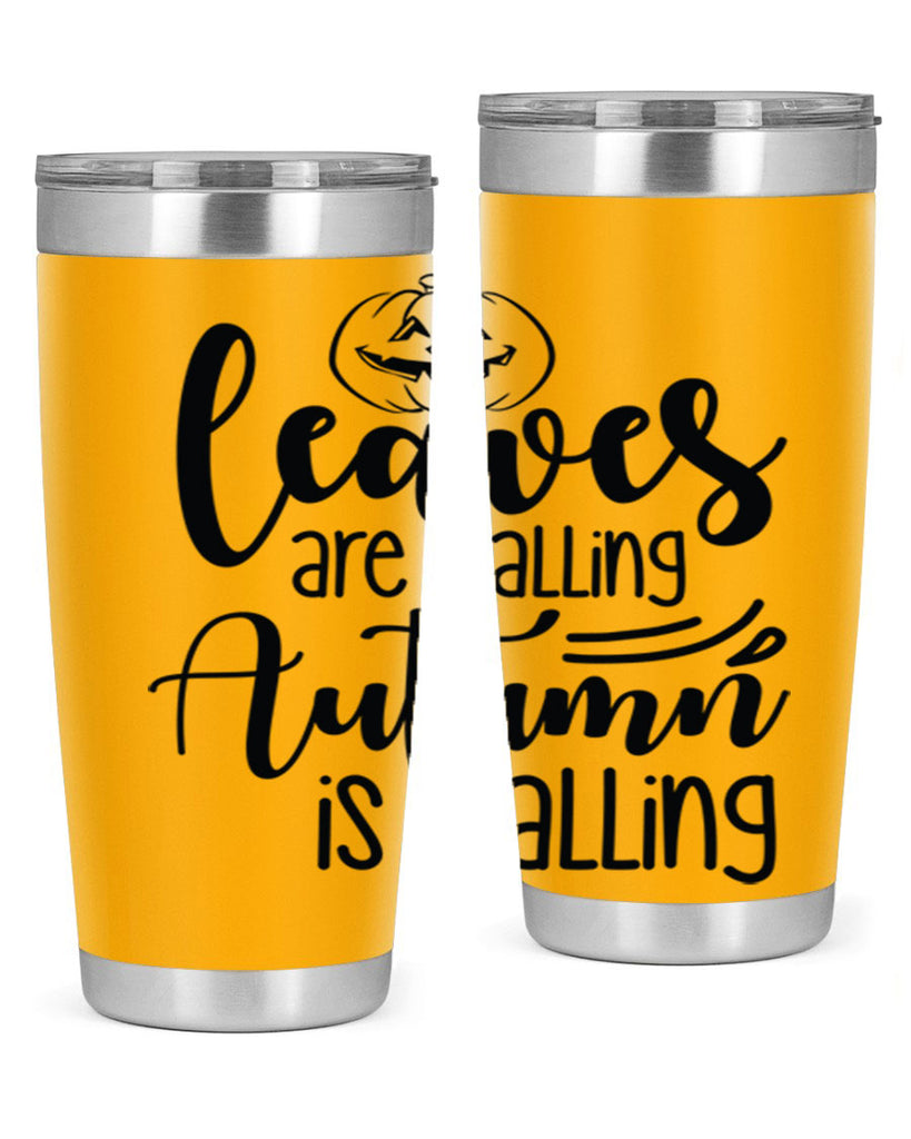 Leaves Are Falling Autumn Is Calling 393#- fall- Tumbler