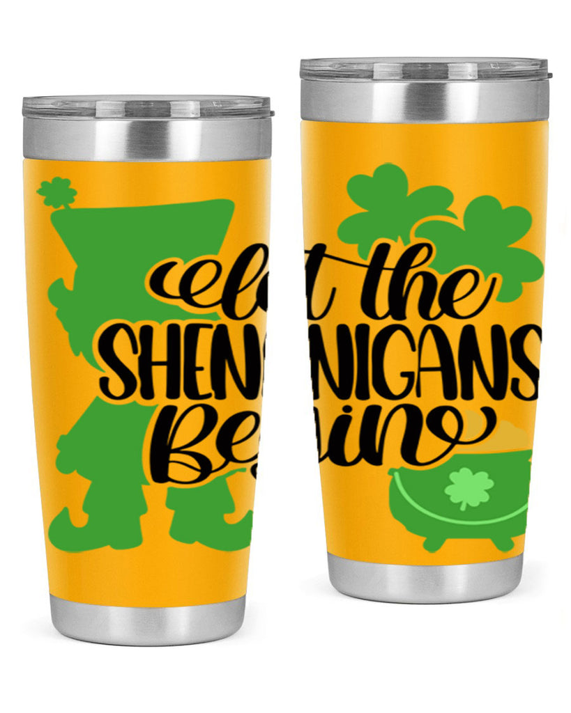 Let The Shenanigans Begin Style 72#- St Patricks Day- Tumbler