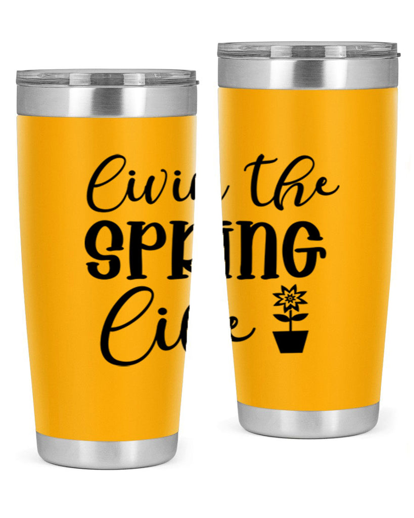 Livin The Spring Life 313#- spring- Tumbler