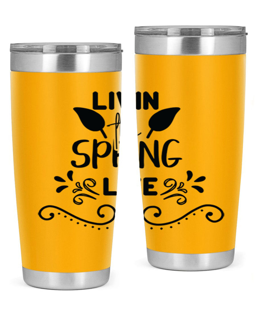 Livin the Spring Life 312#- spring- Tumbler