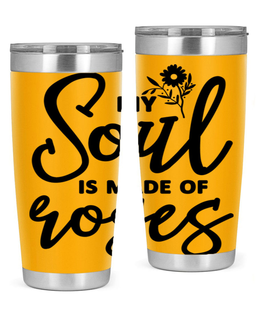 My Soul is Made of Roses347#- spring- Tumbler