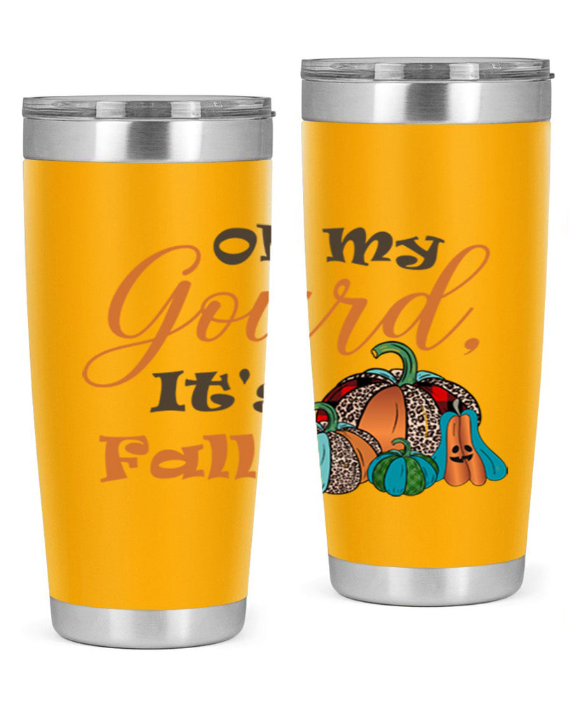 Oh My Gourd It s Fall 458#- fall- Tumbler