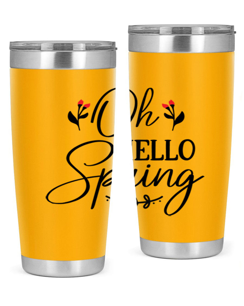 Oh hello spring  382#- spring- Tumbler