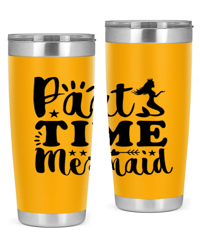 Part Time Mermaid design 535#- mermaid- Tumbler