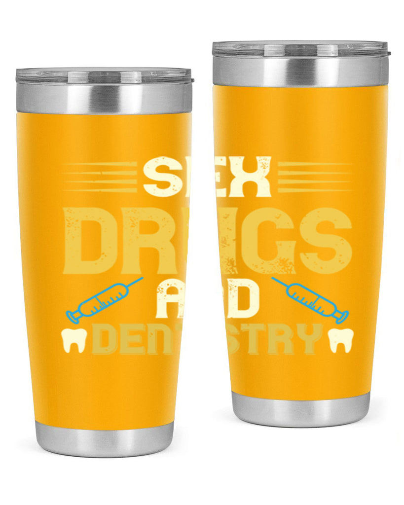 Sex drugs and dentistry Style 22#- dentist- tumbler