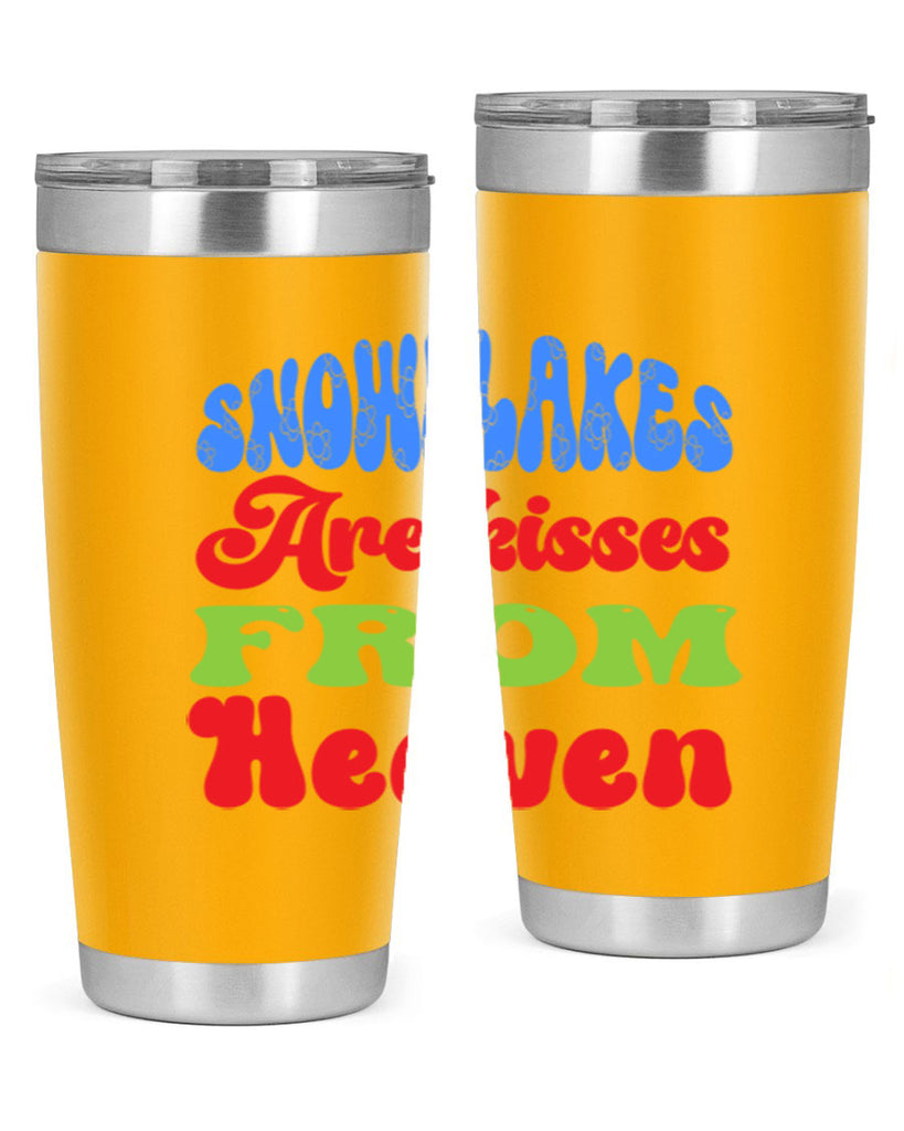 Snowflakes are kisses from heaven 377#- winter- Tumbler