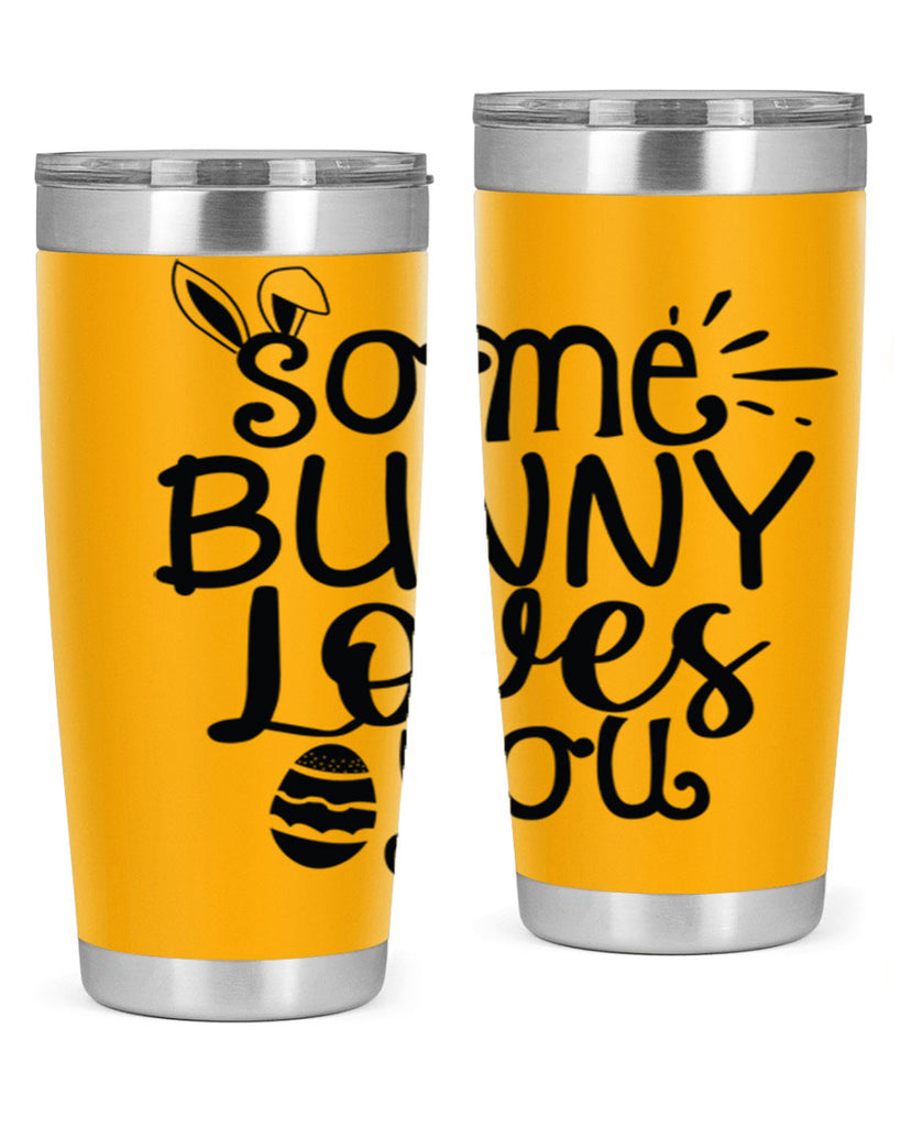 Some bunny loves you  404#- spring- Tumbler