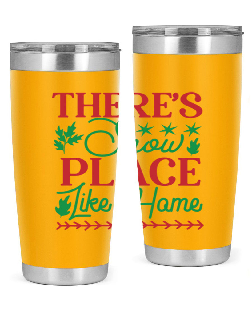 Theres Snow Place Like Home 412#- winter- Tumbler
