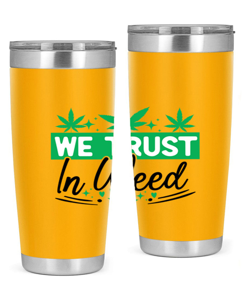 We Trust in weed 277#- marijuana- Tumbler