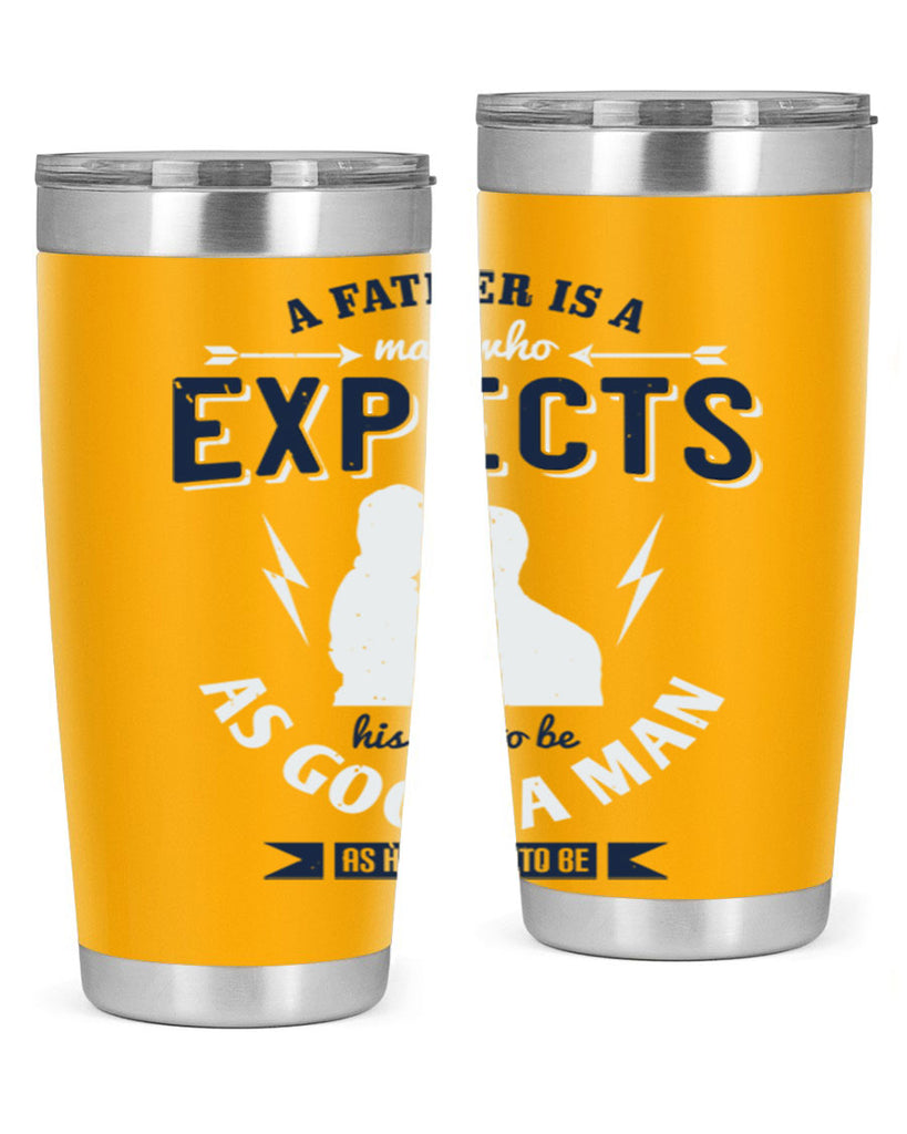 a father is a man who 135#- fathers day- Tumbler