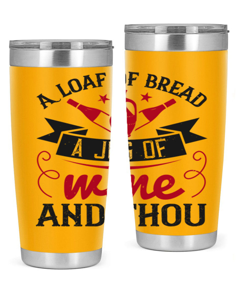 a loaf of bread a jug of wine and thou 136#- wine- Tumbler