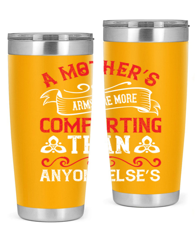 a mother’s arms are more comforting than anyone else’s 233#- mom- Tumbler
