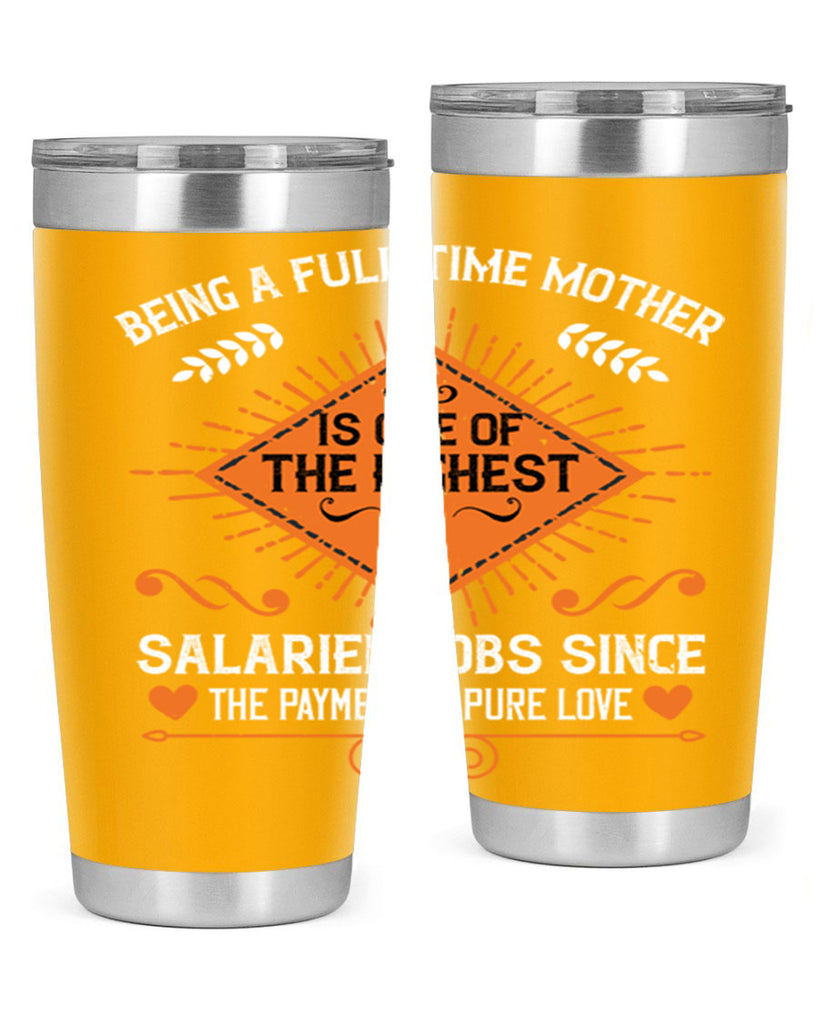 being a fulltime mother is 84#- mothers day- Tumbler