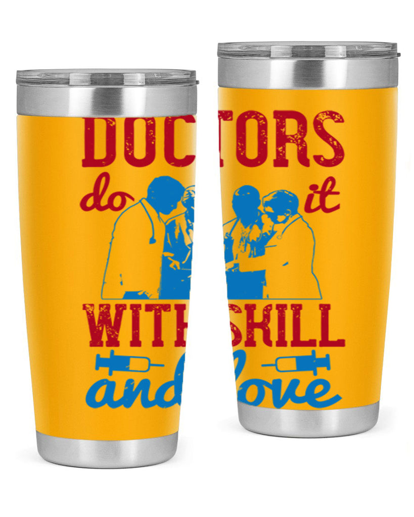 doctors do it with skill and love Style 2#- medical- tumbler