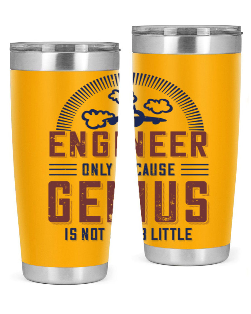 engineer only because genius is not a job little Style 63#- engineer- tumbler