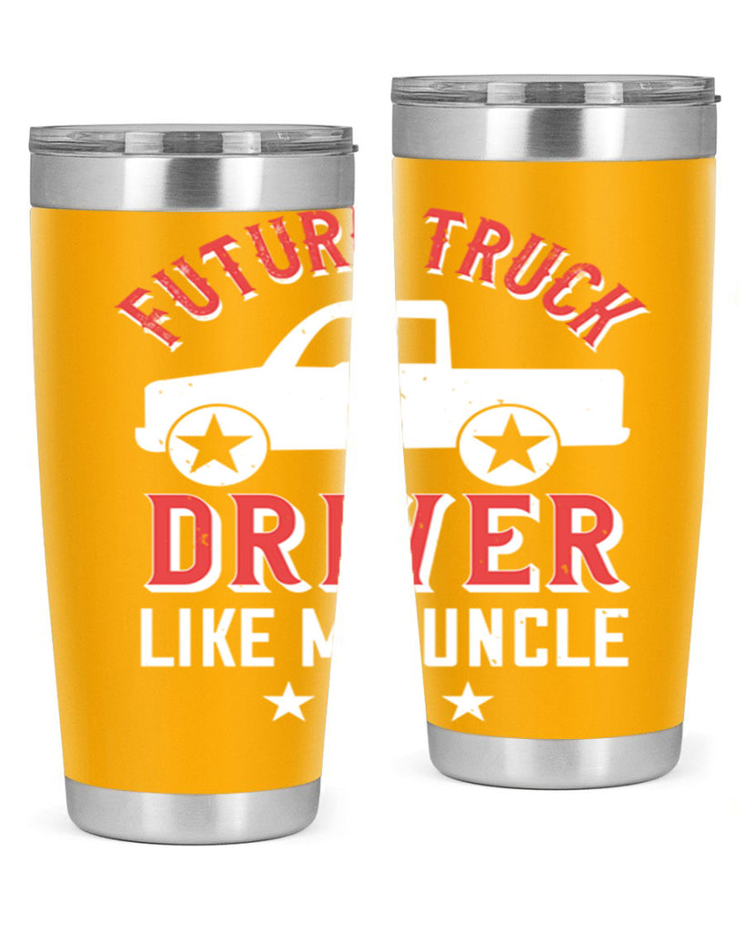 future truck driver like me uncle Style 49#- truck driver- tumbler